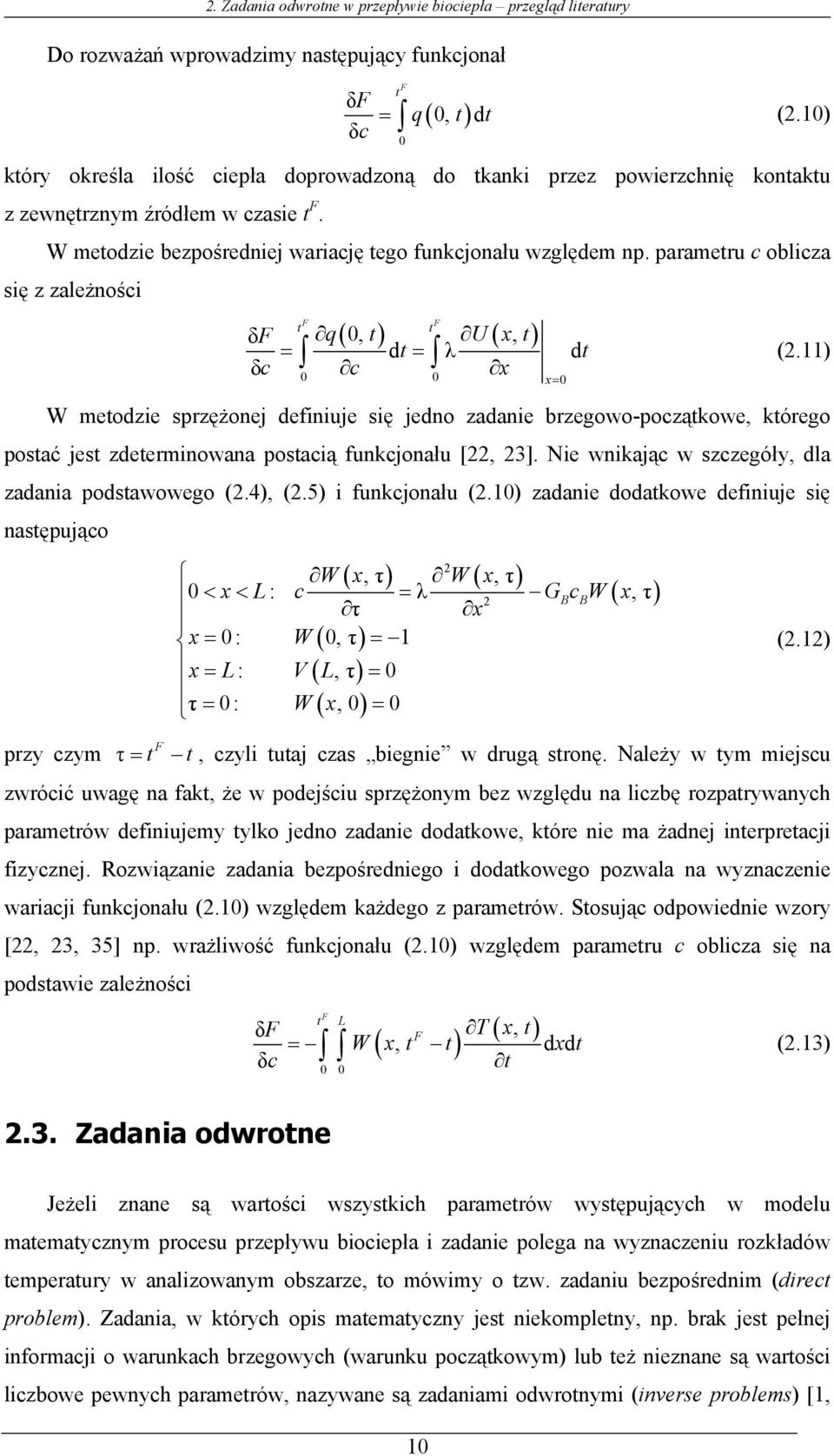 parametru c obicza się z zaeżności F t ( 0, ) (, ) F t δf q t U x t = dt = λ d δc c x t (.