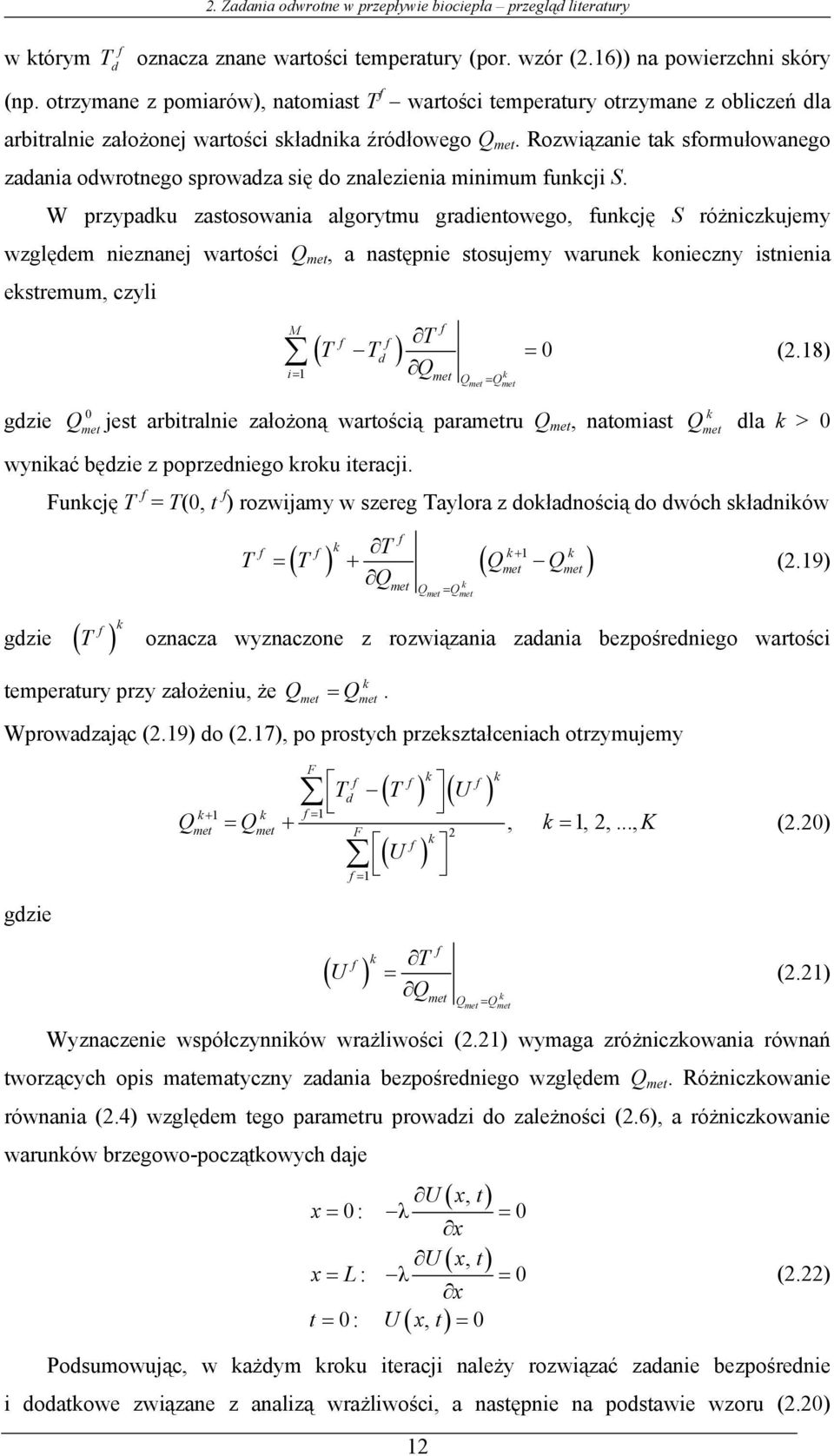 Rozwiązanie ta sformułowanego zadania odwrotnego sprowadza się do znaezienia minimum funci S.