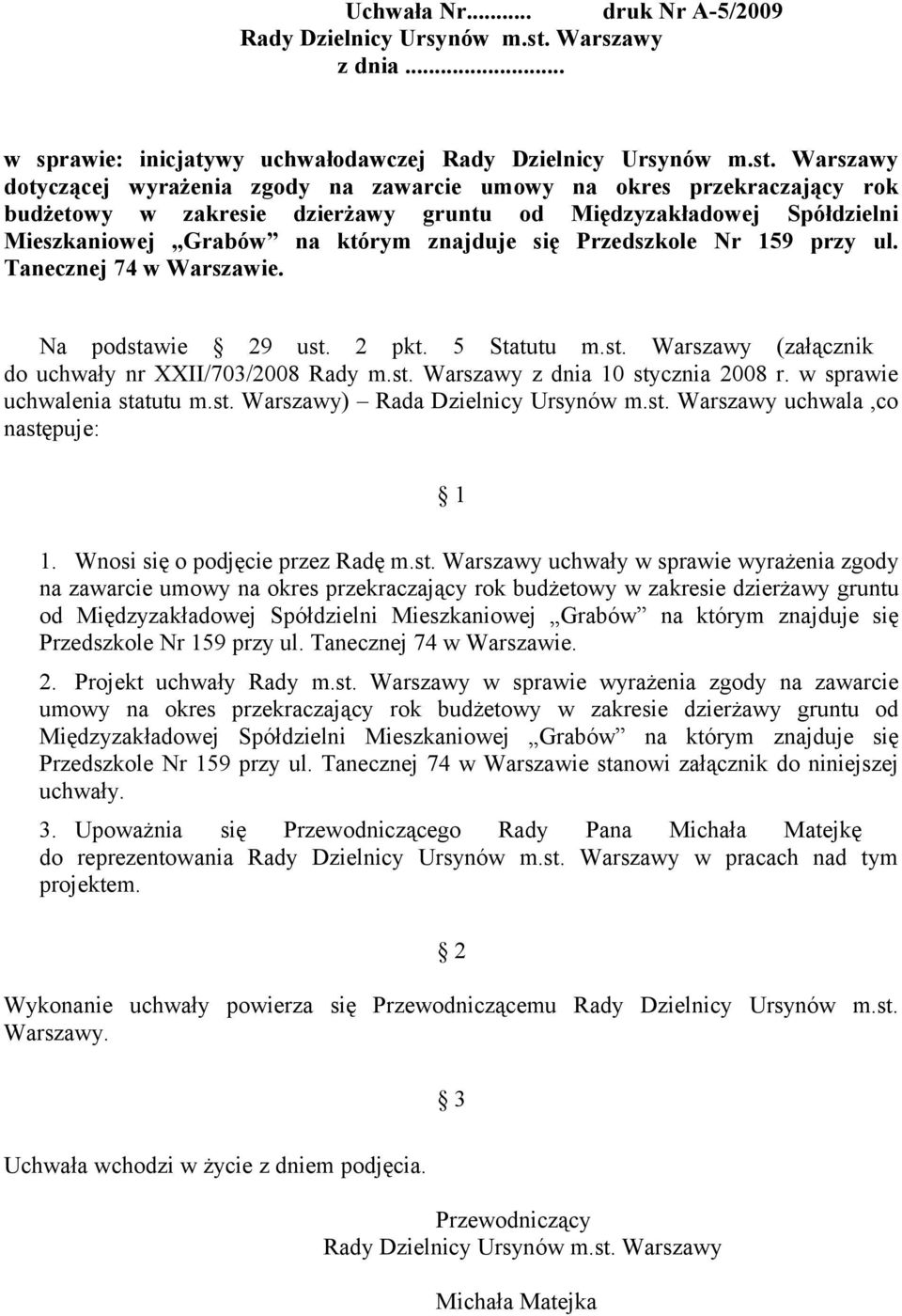 Warszawy dotyczącej wyrażenia zgody na zawarcie umowy na okres przekraczający rok budżetowy w zakresie dzierżawy gruntu od Międzyzakładowej Spółdzielni Mieszkaniowej Grabów na którym znajduje się