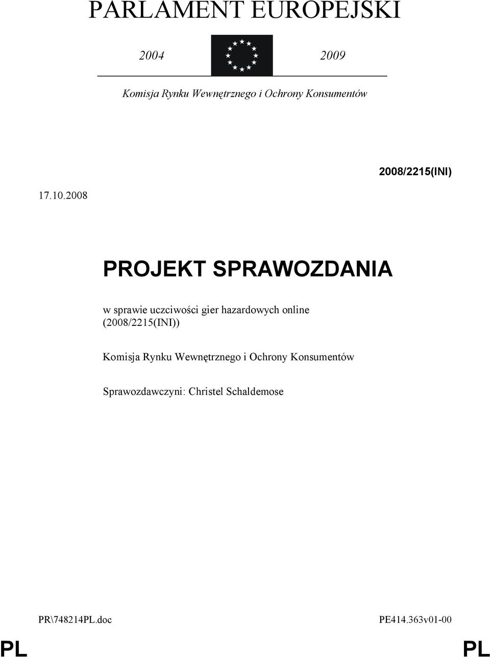 2008 PROJEKT SPRAWOZDANIA w sprawie uczciwości gier hazardowych online