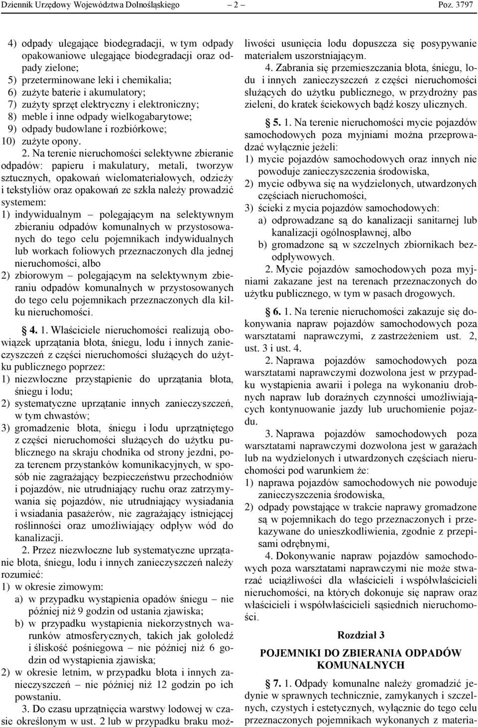 elektryczny i elektroniczny; 8) meble i inne odpady wielkogabarytowe; 9) odpady budowlane i rozbiórkowe; 10) zużyte opony. 2.