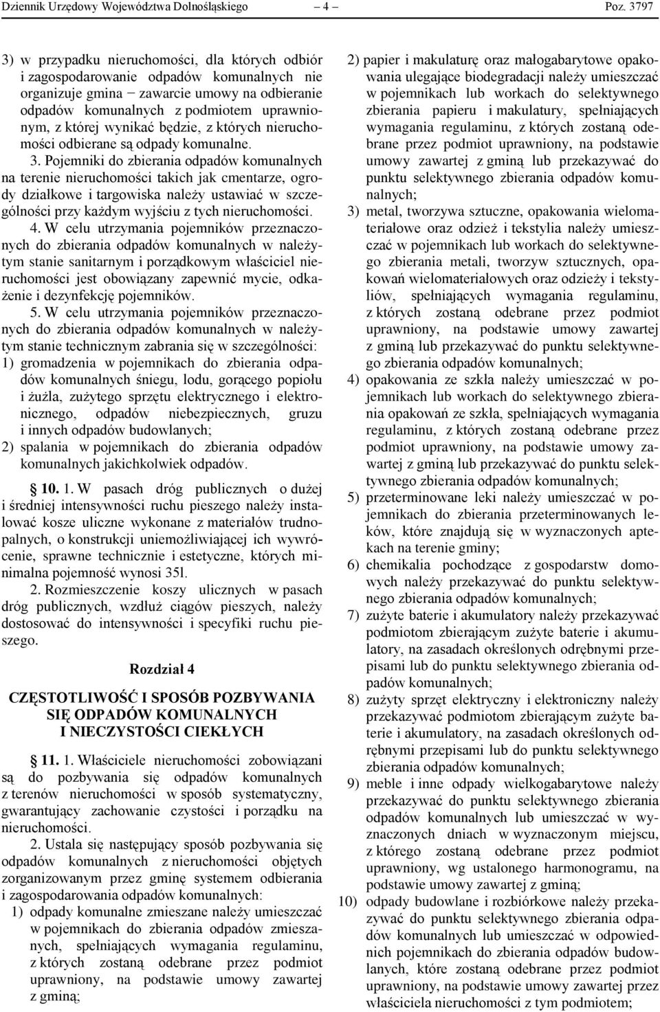 wynikać będzie, z których nieruchomości odbierane są odpady komunalne. 3.