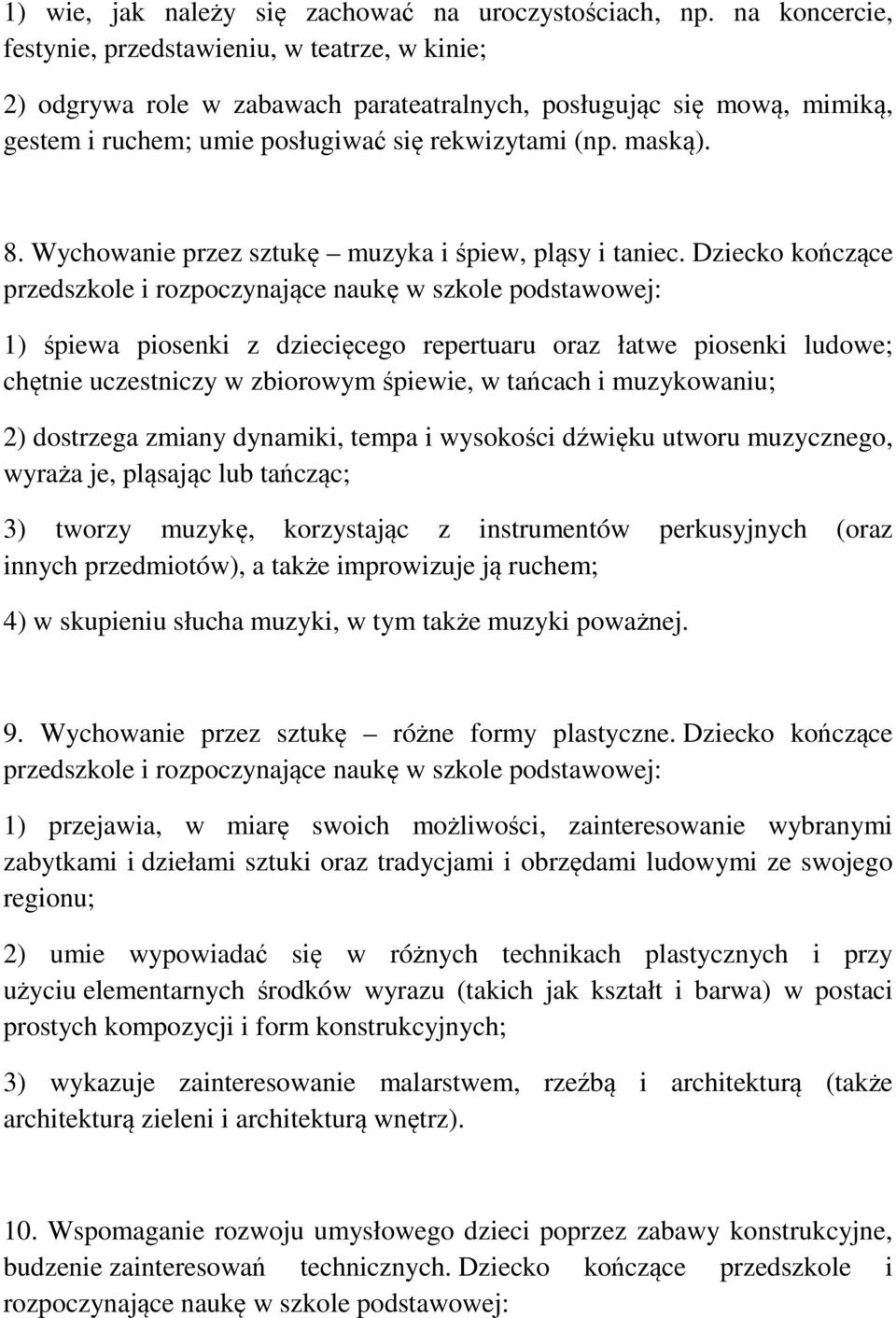 Wychowanie przez sztukę muzyka i śpiew, pląsy i taniec.