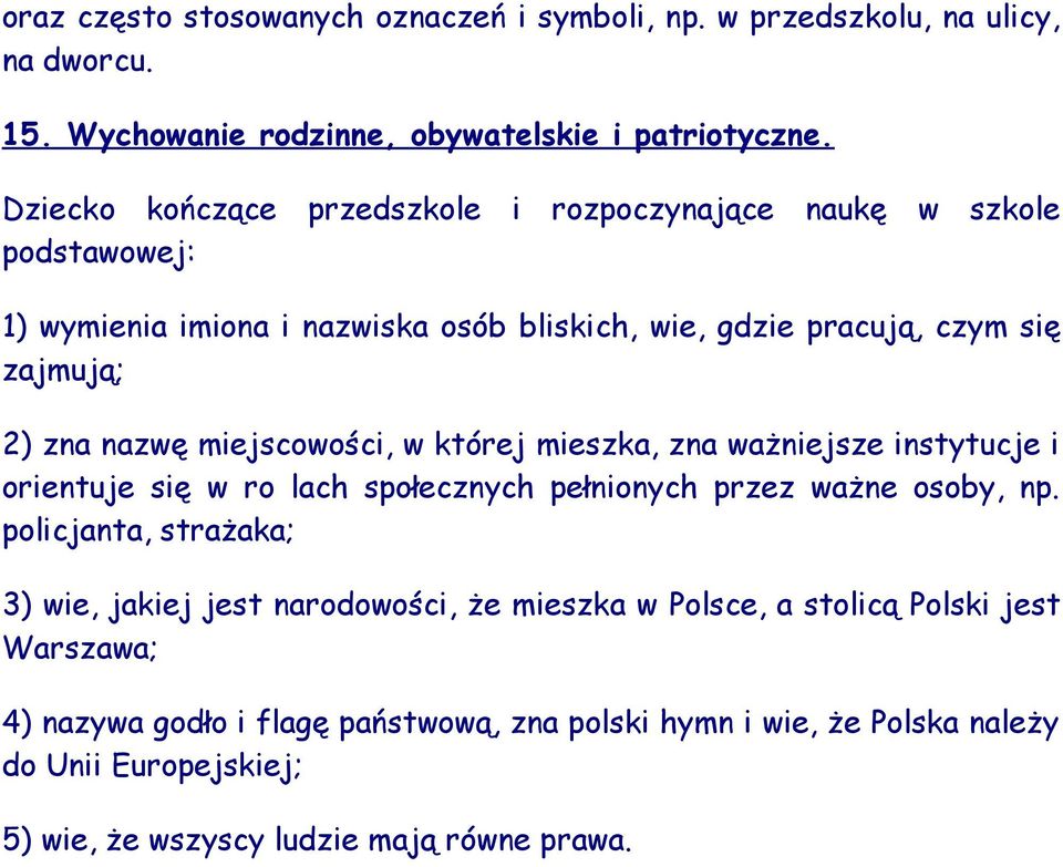 instytucje i orientuje się w ro lach społecznych pełnionych przez ważne osoby, np.