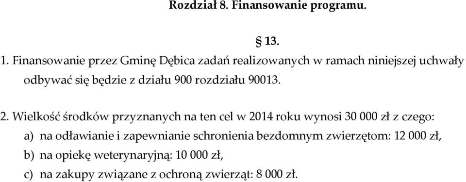 z działu 900 rozdziału 90013. 2.