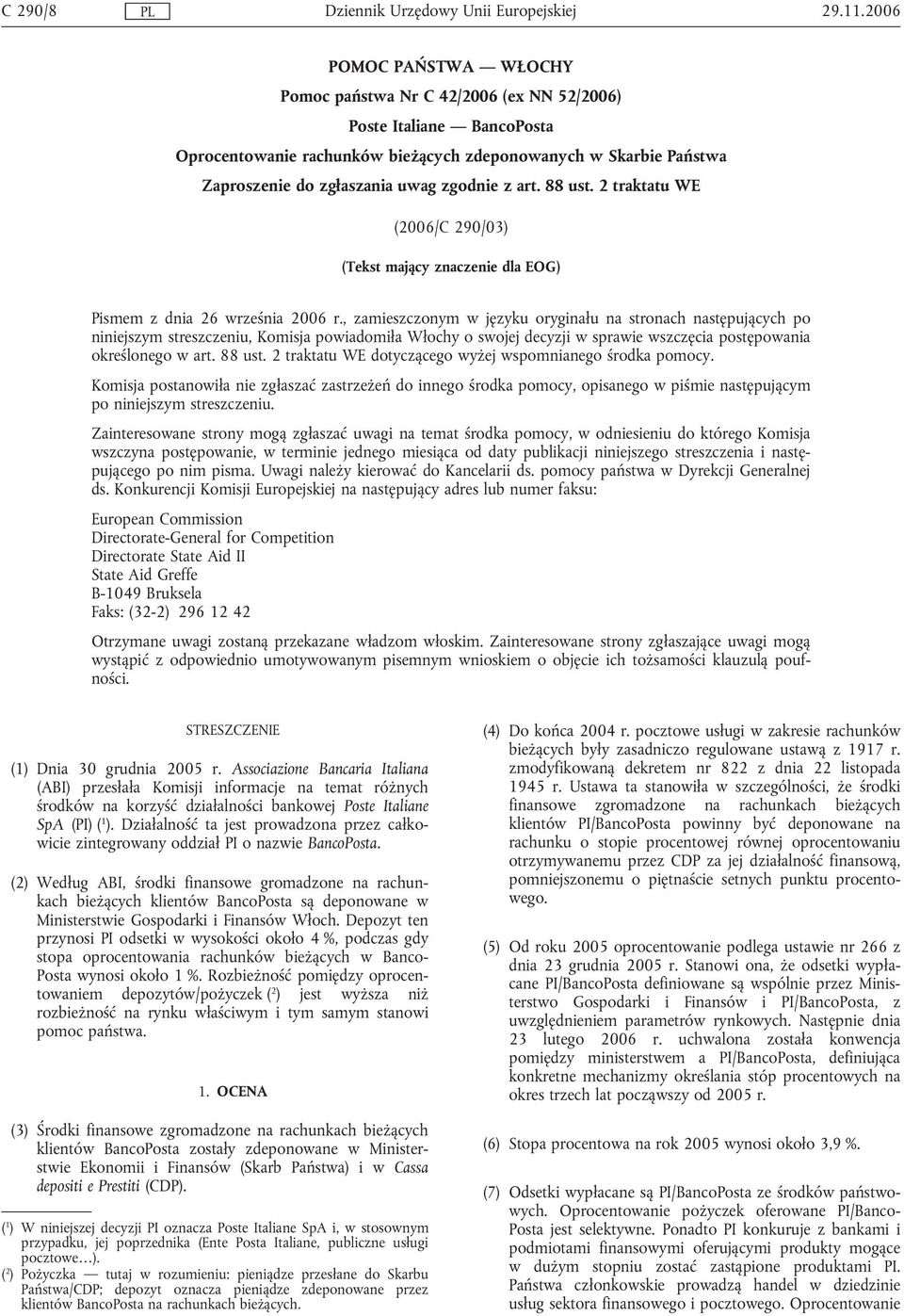 zgodnie z art. 88 ust. 2 traktatu WE (2006/C 290/03) (Tekst mający znaczenie dla EOG) Pismem z dnia 26 września 2006 r.