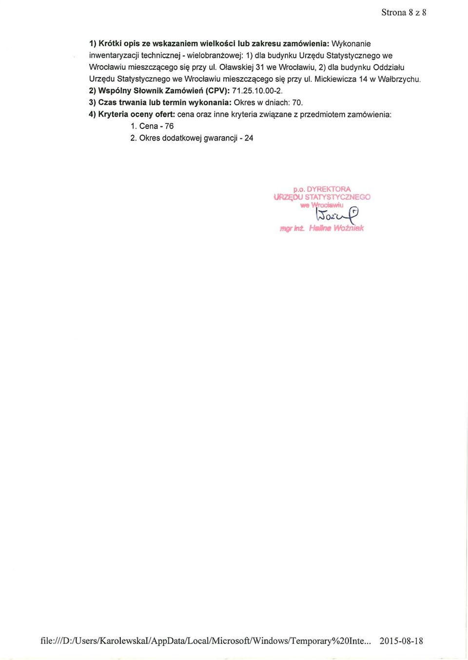 2) Wspólny Słownik Zamówień (CPV): 71.25.1 0.00-2. 3) Czas trwania lub termin wykonania: Okres w dniach: 70.