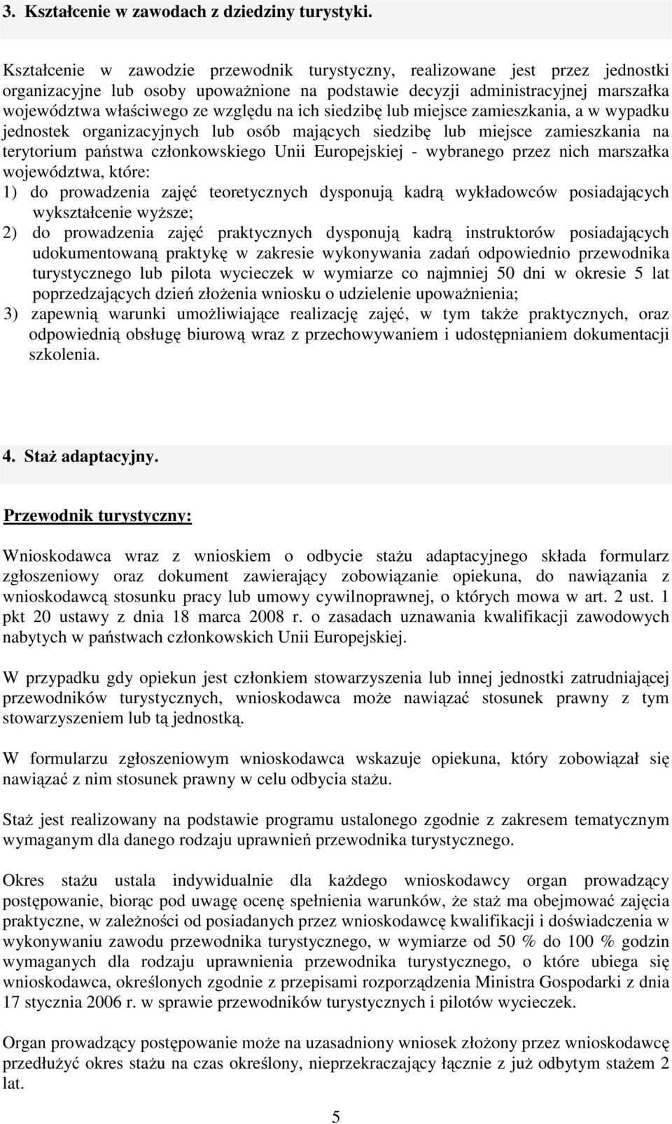 na ich siedzibę lub miejsce zamieszkania, a w wypadku jednostek organizacyjnych lub osób mających siedzibę lub miejsce zamieszkania na terytorium państwa członkowskiego Unii Europejskiej - wybranego