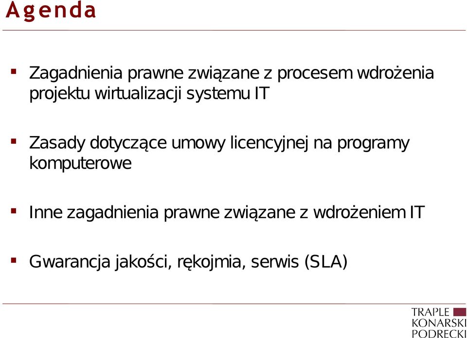 licencyjnej na programy komputerowe Inne zagadnienia prawne