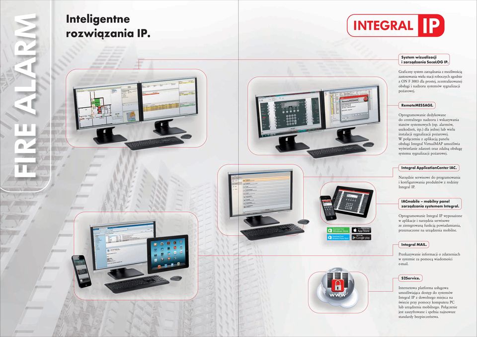 Oprogramowanie dedykowane do centralnego nadzoru i wskazywania stanów systemowych (np. alarmów, uszkodzeń, itp.) dla jednej lub wielu instalacji sygnalizacji pożarowej.