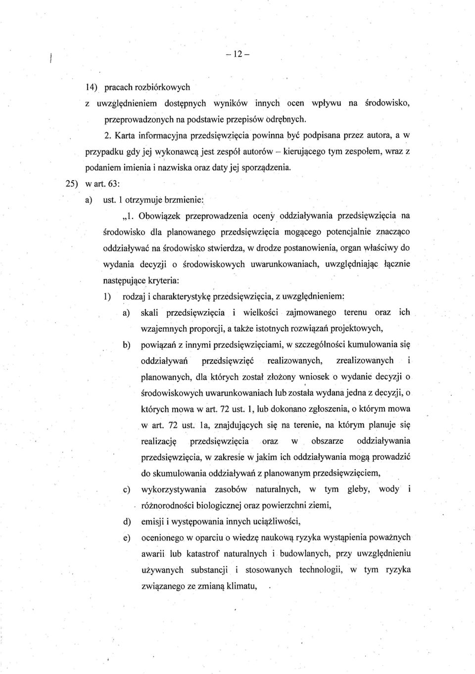 jej sporz ądzenia. 25) wart. 63: a) ust. 1 otrzymuje brzmienie: 1.