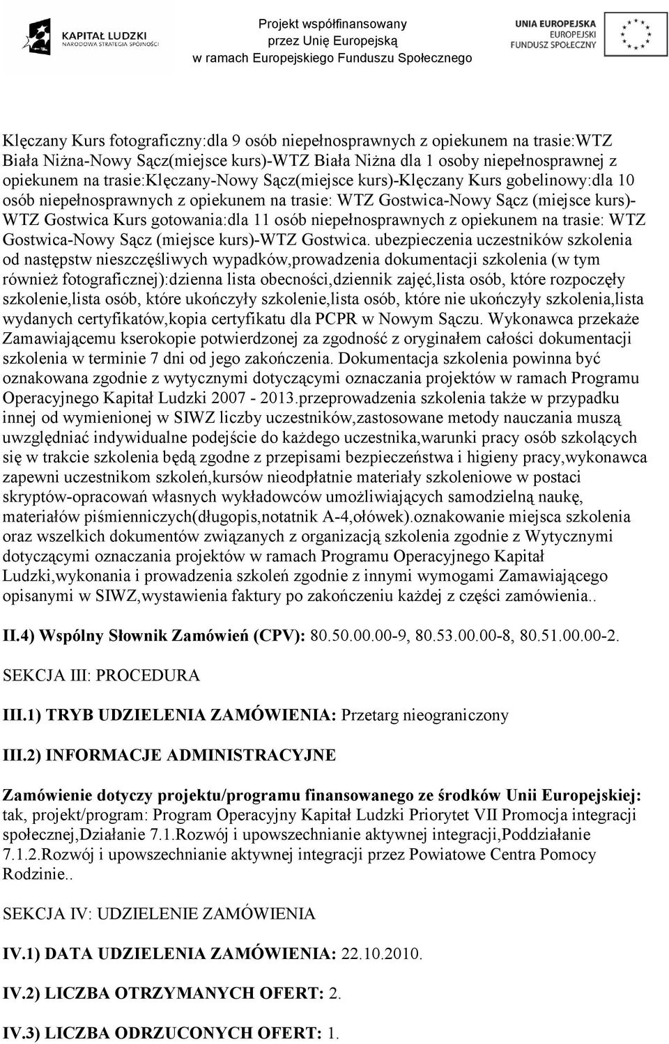 opiekunem na trasie: WTZ Gostwica-Nowy Sącz (miejsce kurs)-wtz Gostwica.