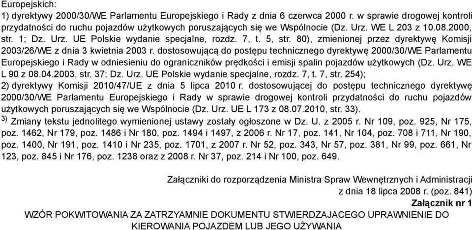 dostosowującą do postępu technicznego dyrektywę 000/30/WE Parlamentu Europejskiego i Rady w odniesieniu do ograniczników prędkości i emisji spalin pojazdów użytkowych (Dz. Urz. WE L 90 z 08.04.