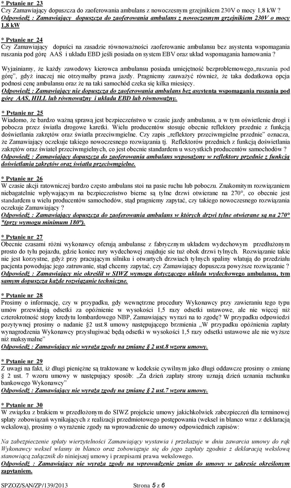 asystenta wspomagania ruszania pod górę AAS i układu EBD jeśli posiada on system EBV oraz układ wspomagania hamowania?
