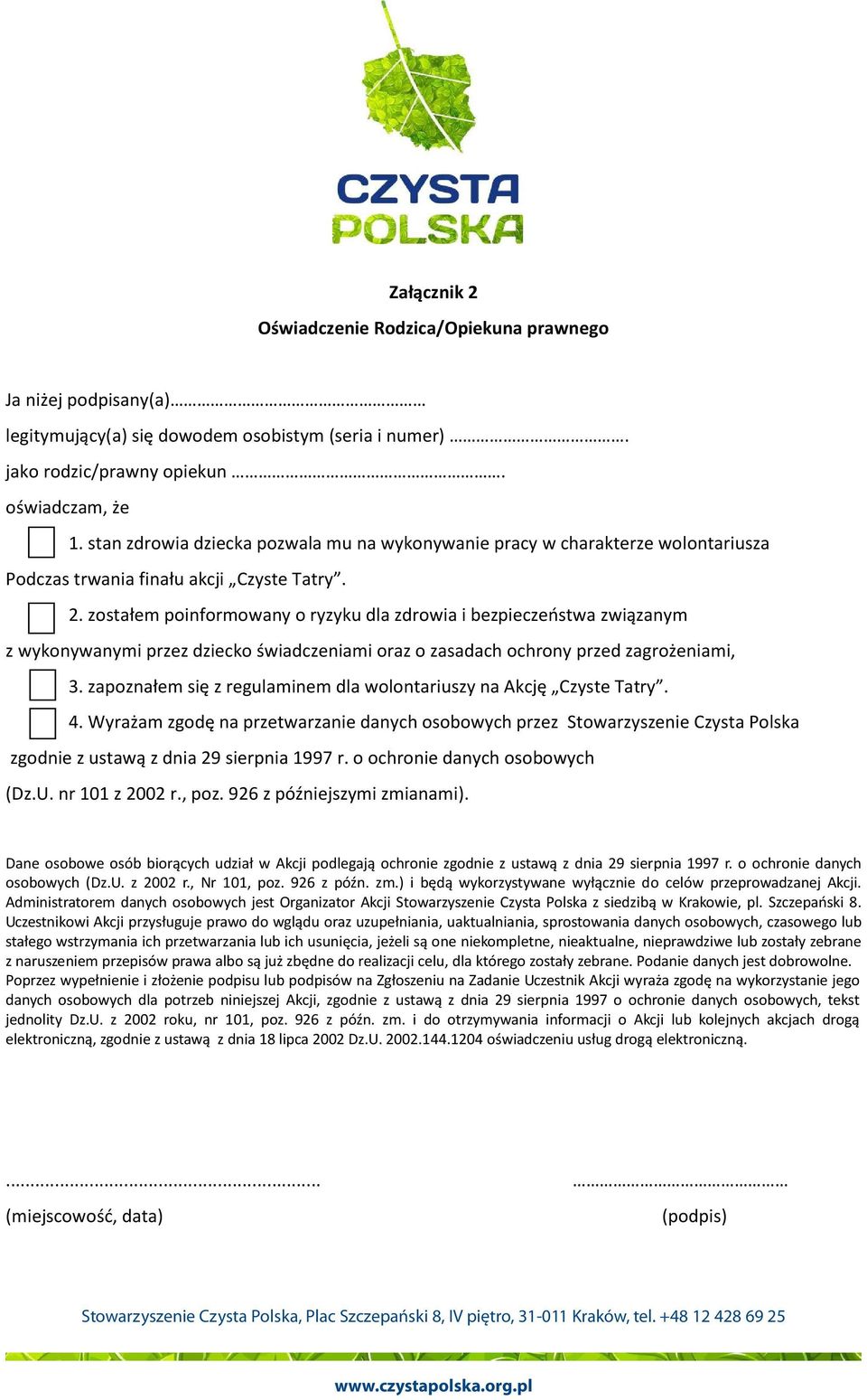 zostałem poinformowany o ryzyku dla zdrowia i bezpieczeństwa związanym z wykonywanymi przez dziecko świadczeniami oraz o zasadach ochrony przed zagrożeniami, 3.