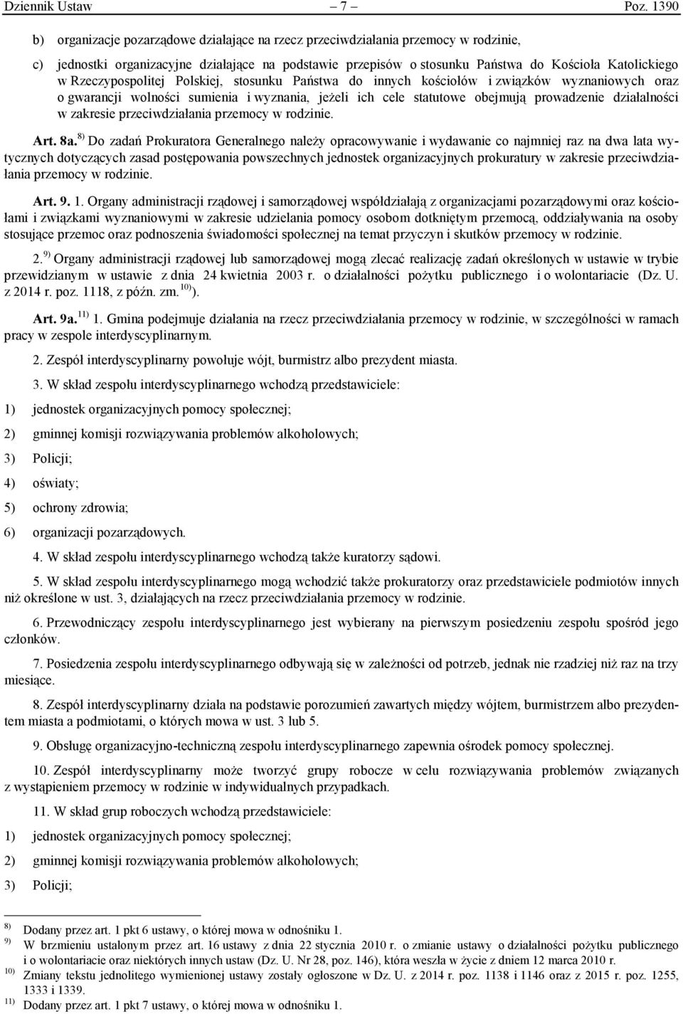 Rzeczypospolitej Polskiej, stosunku Państwa do innych kościołów i związków wyznaniowych oraz o gwarancji wolności sumienia i wyznania, jeżeli ich cele statutowe obejmują prowadzenie działalności w