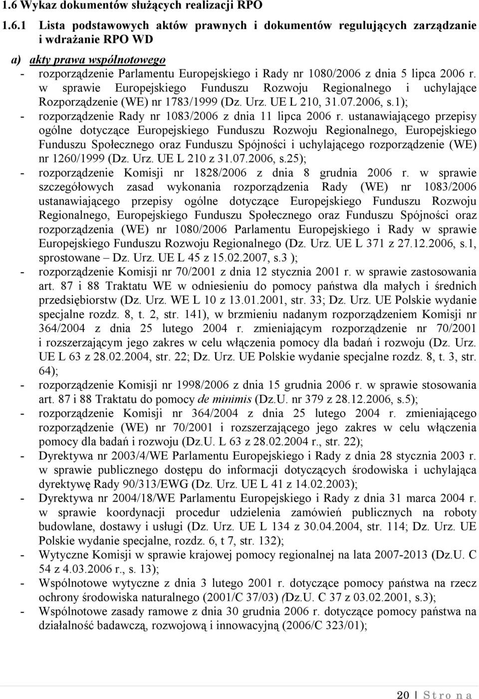 1); - rozporządzenie Rady nr 1083/2006 z dnia 11 lipca 2006 r.