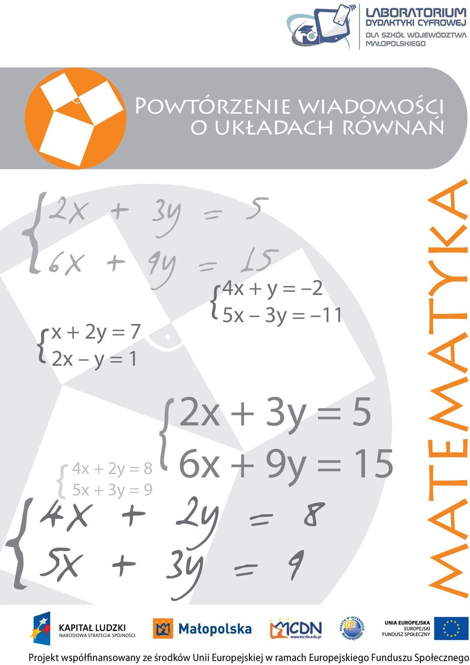 = 5 6x + 9y = 15 4x + 2y = 8 5x + 3y = 9 { MATEMATYKA Projekt