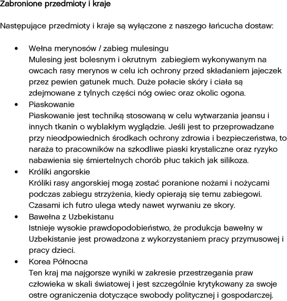 Piaskowanie Piaskowanie jest techniką stosowaną w celu wytwarzania jeansu i innych tkanin o wyblakłym wyglądzie.