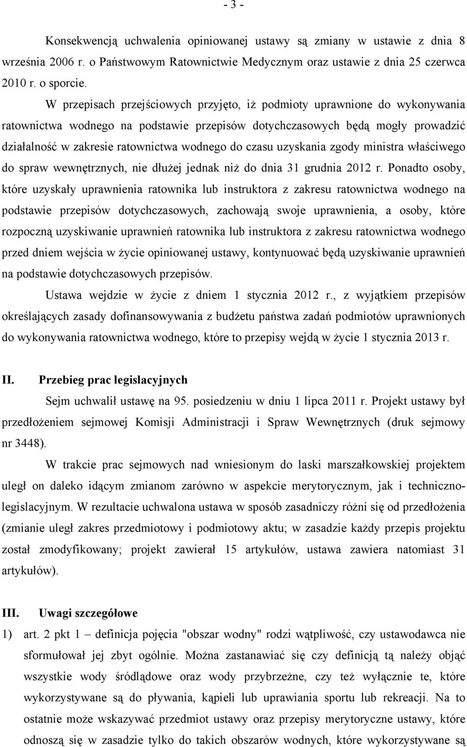 do czasu uzyskania zgody ministra właściwego do spraw wewnętrznych, nie dłużej jednak niż do dnia 31 grudnia 2012 r.