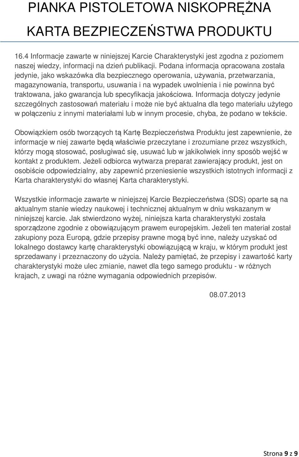 traktowana, jako gwarancja lub specyfikacja jakościowa.
