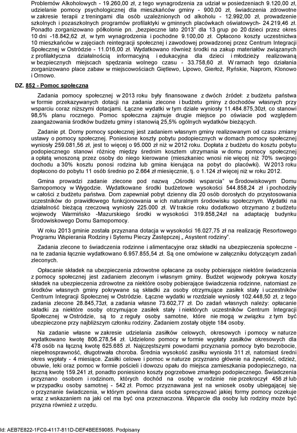 992,00 zł, prowadzenie szkolnych i pozaszkolnych programów profilaktyki w gminnych placówkach oświatowych- 24.219,46 zł. Ponadto zorganizowano półkolonie pn.