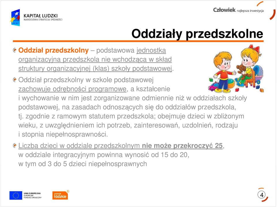 szkoły podstawowej, na zasadach odnoszących się do oddziałów przedszkola, tj.