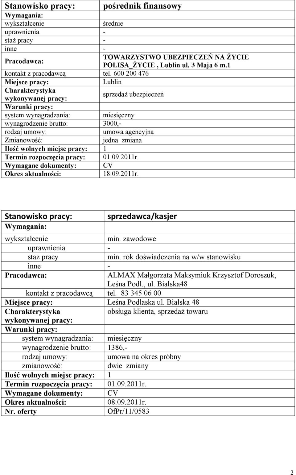 zawodowe min. rok doświadczenia na w/w stanowisku ALMAX Małgorzata Maksymiuk Krzysztof Doroszuk, Leśna Podl., ul.