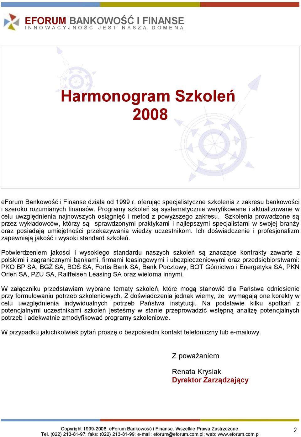 Szkolenia prowadzone są przez wykładowców, którzy są sprawdzonymi praktykami i najlepszymi specjalistami w swojej branży oraz posiadają umiejętności przekazywania wiedzy uczestnikom.