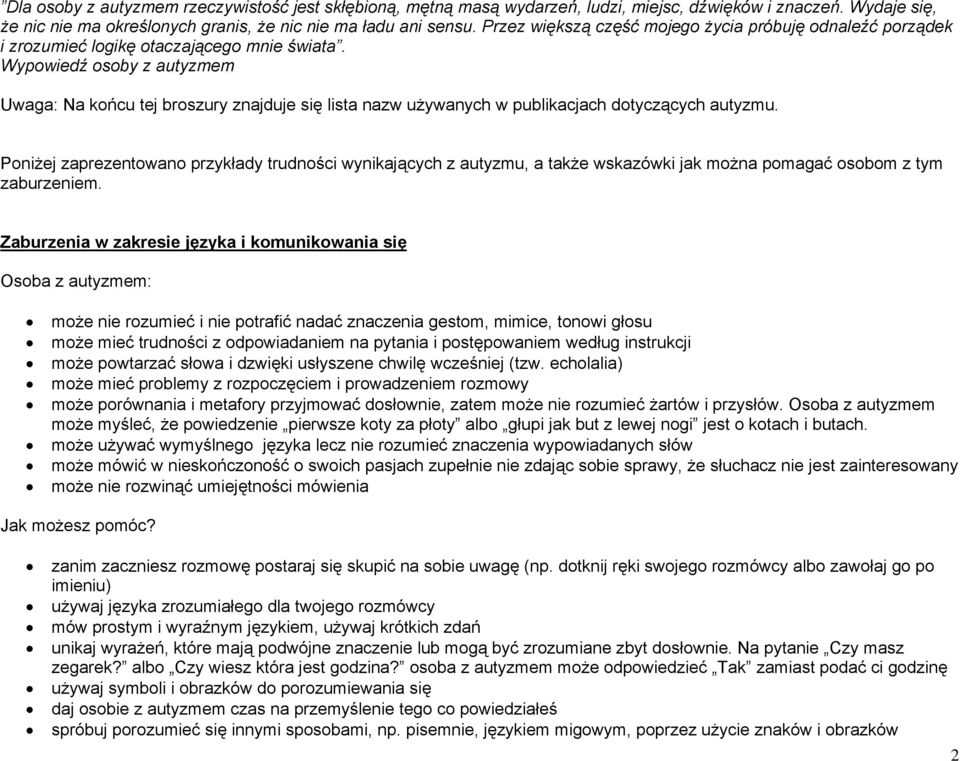 Wypowiedź osoby z autyzmem Uwaga: Na końcu tej broszury znajduje się lista nazw używanych w publikacjach dotyczących autyzmu.