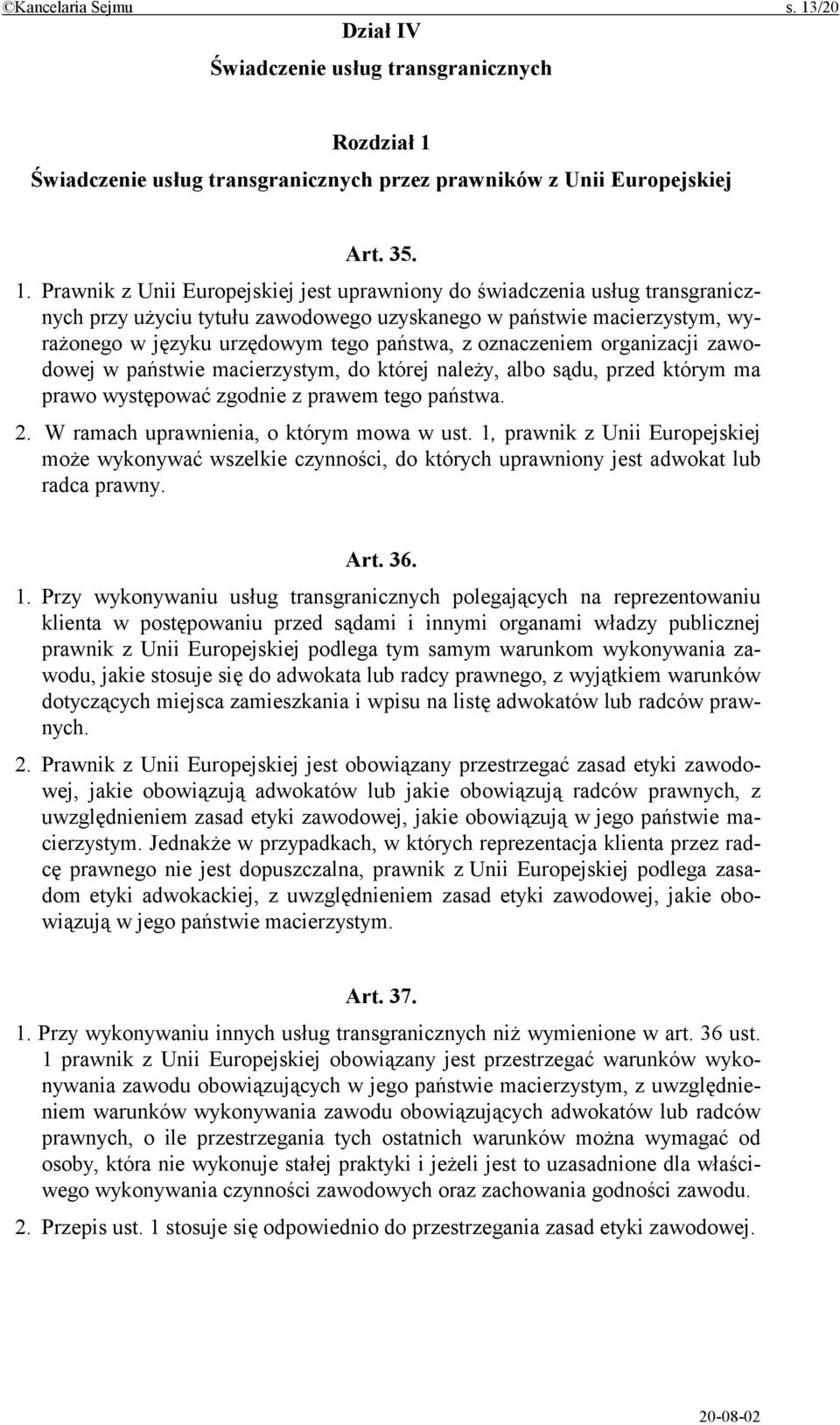 Świadczenie usług transgranicznych przez prawników z Unii Europejskiej Art. 35. 1.