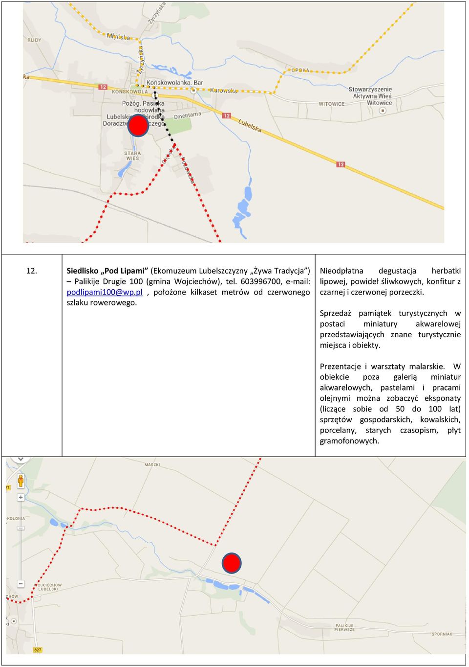 Sprzedaż pamiątek turystycznych w postaci miniatury akwarelowej przedstawiających znane turystycznie miejsca i obiekty. Prezentacje i warsztaty malarskie.