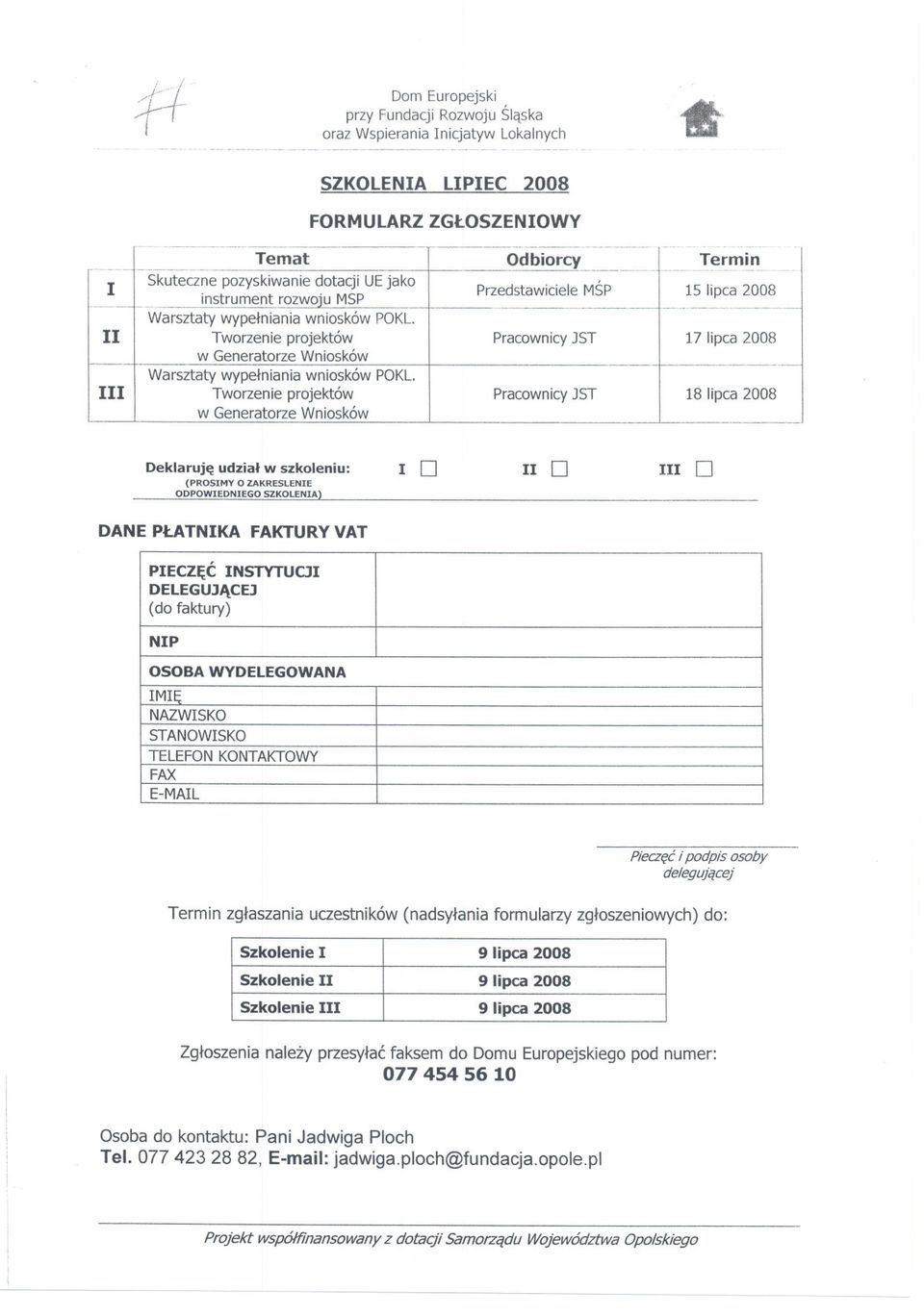 Tworzenie projektów w Generatorze Wniosków Pracownicy JST 17 lipca 2008 Warsztaty wypelniania wnioskówpokl.