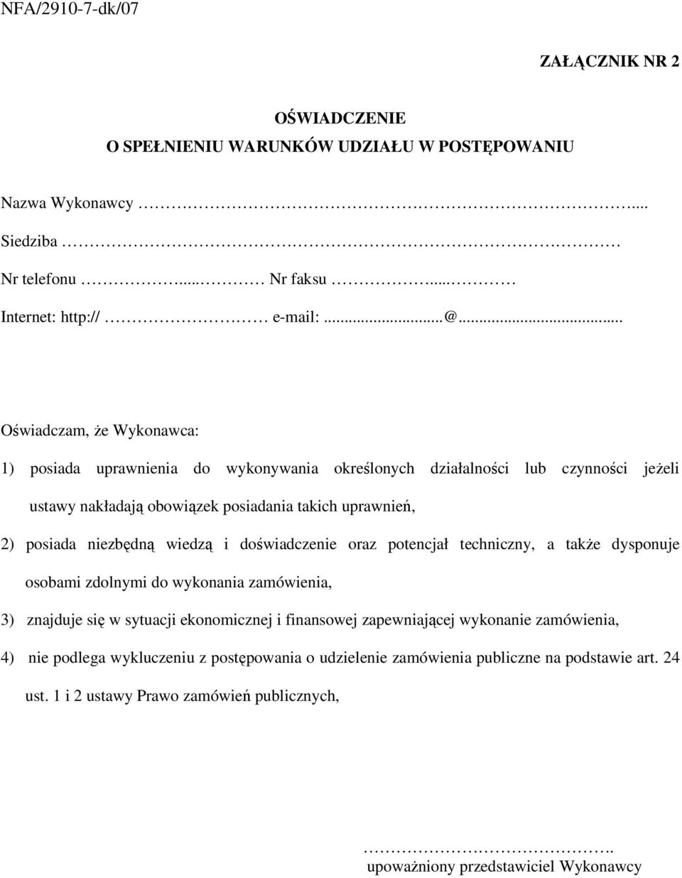 niezbędną wiedzą i doświadczenie oraz potencjał techniczny, a także dysponuje osobami zdolnymi do wykonania zamówienia, 3) znajduje się w sytuacji ekonomicznej i finansowej