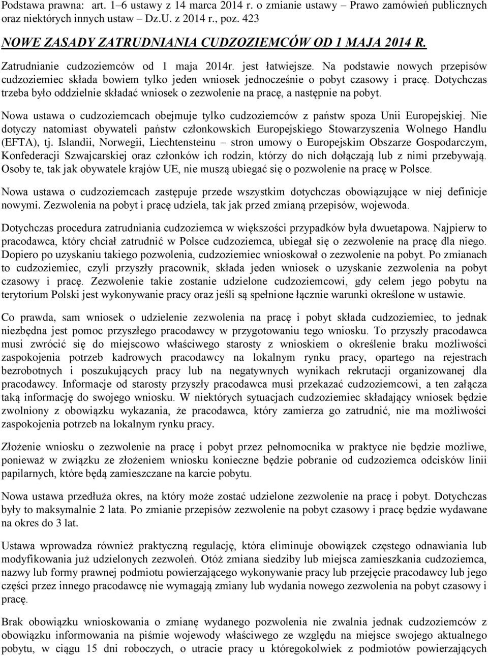 Na podstawie nowych przepisów cudzoziemiec składa bowiem tylko jeden wniosek jednocześnie o pobyt czasowy i pracę.