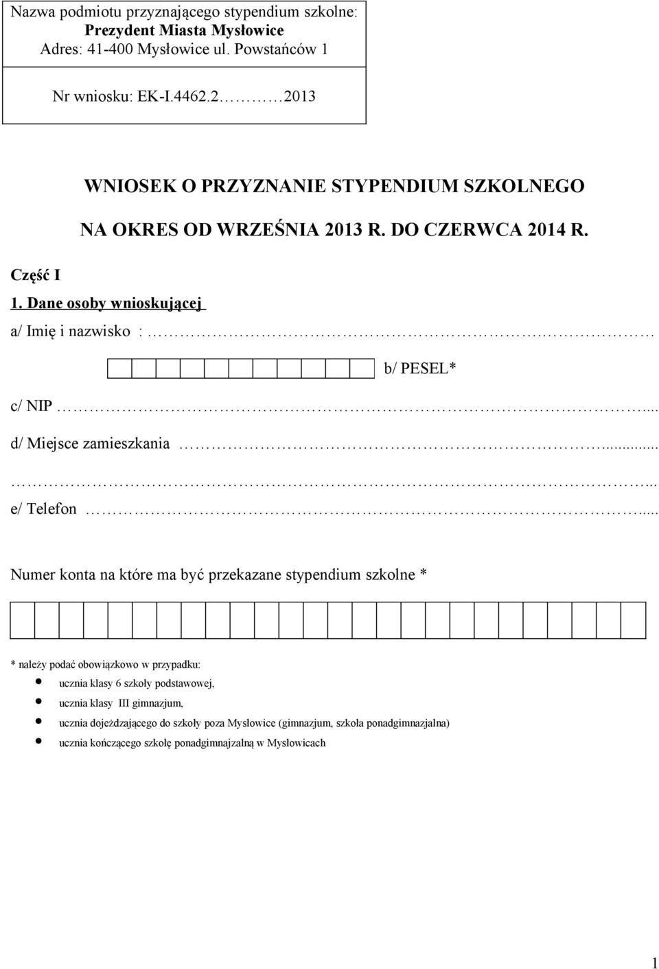 b/ PESEL* c/ NIP... d/ Miejsce zamieszkania...... e/ Telefon.