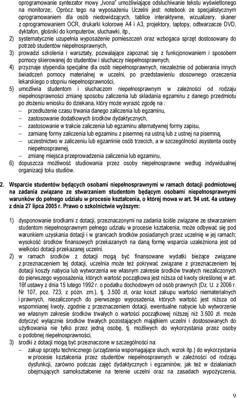 A3, projektory, laptopy, odtwarzacze DVD, dyktafon, głośniki do komputerów, słuchawki, itp.
