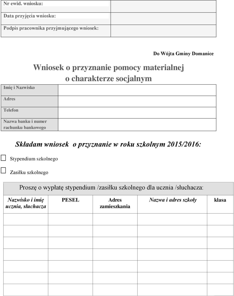 numer rachunku bankowego Do Wójta Gminy Domanice Wniosek o przyznanie pomocy materialnej o charakterze socjalnym Składam