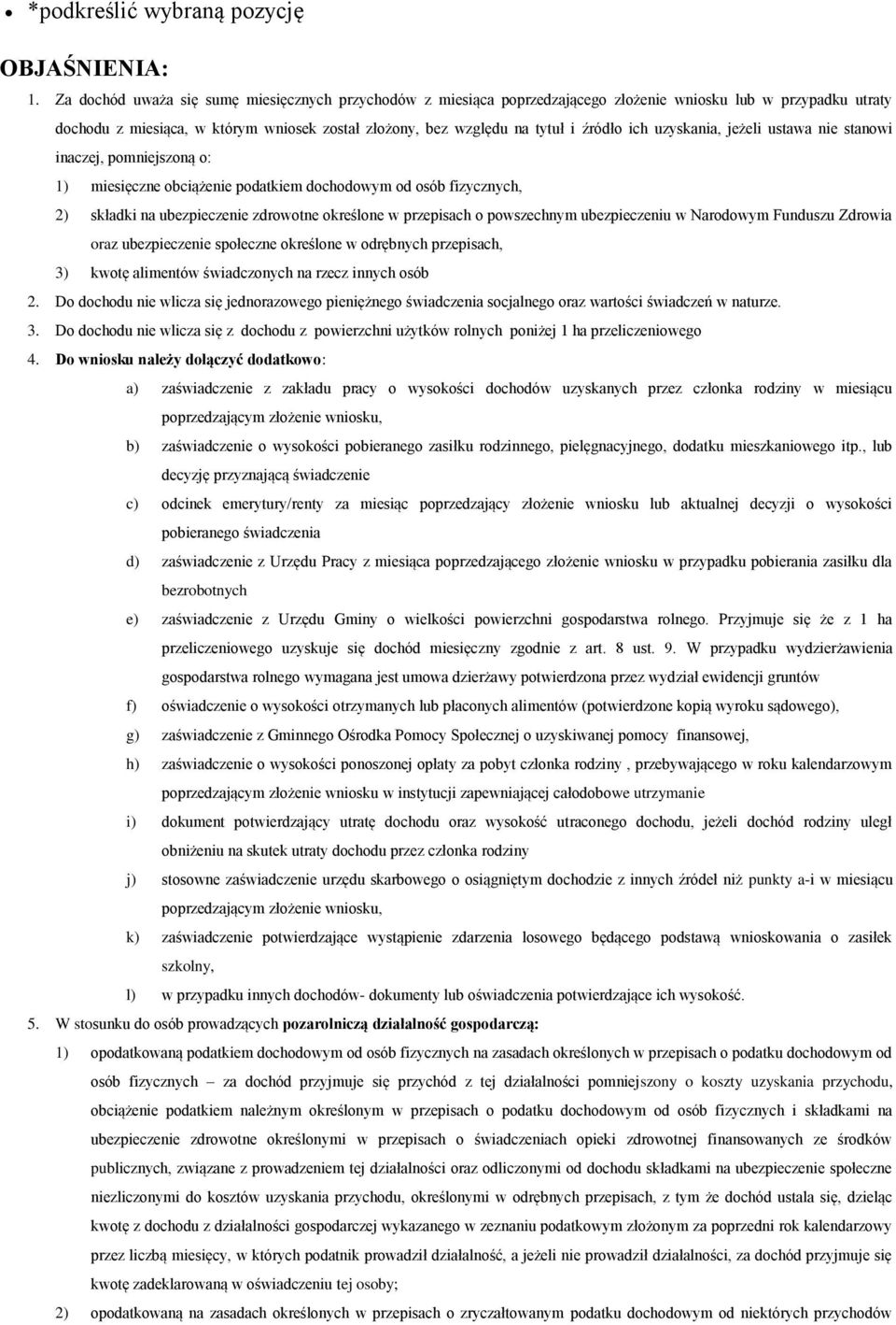 ich uzyskania, jeżeli ustawa nie stanowi inaczej, pomniejszoną o: 1) miesięczne obciążenie podatkiem dochodowym od osób fizycznych, 2) składki na ubezpieczenie zdrowotne określone w przepisach o