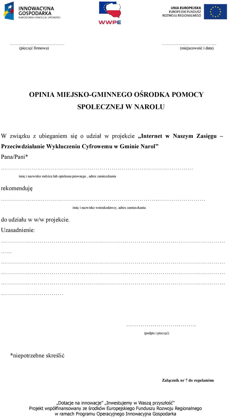 projekcie Internet w Naszym Zasięgu Przeciwdziałanie Wykluczeniu Cyfrowemu w Gminie Narol Pana/Pani*.