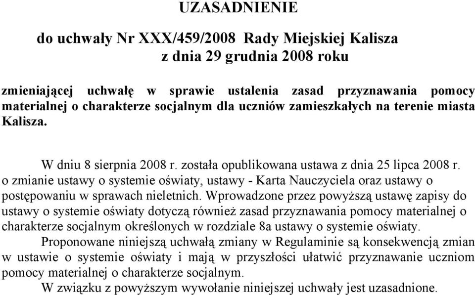 o zmianie ustawy o systemie oświaty, ustawy - Karta Nauczyciela oraz ustawy o postępowaniu w sprawach nieletnich.