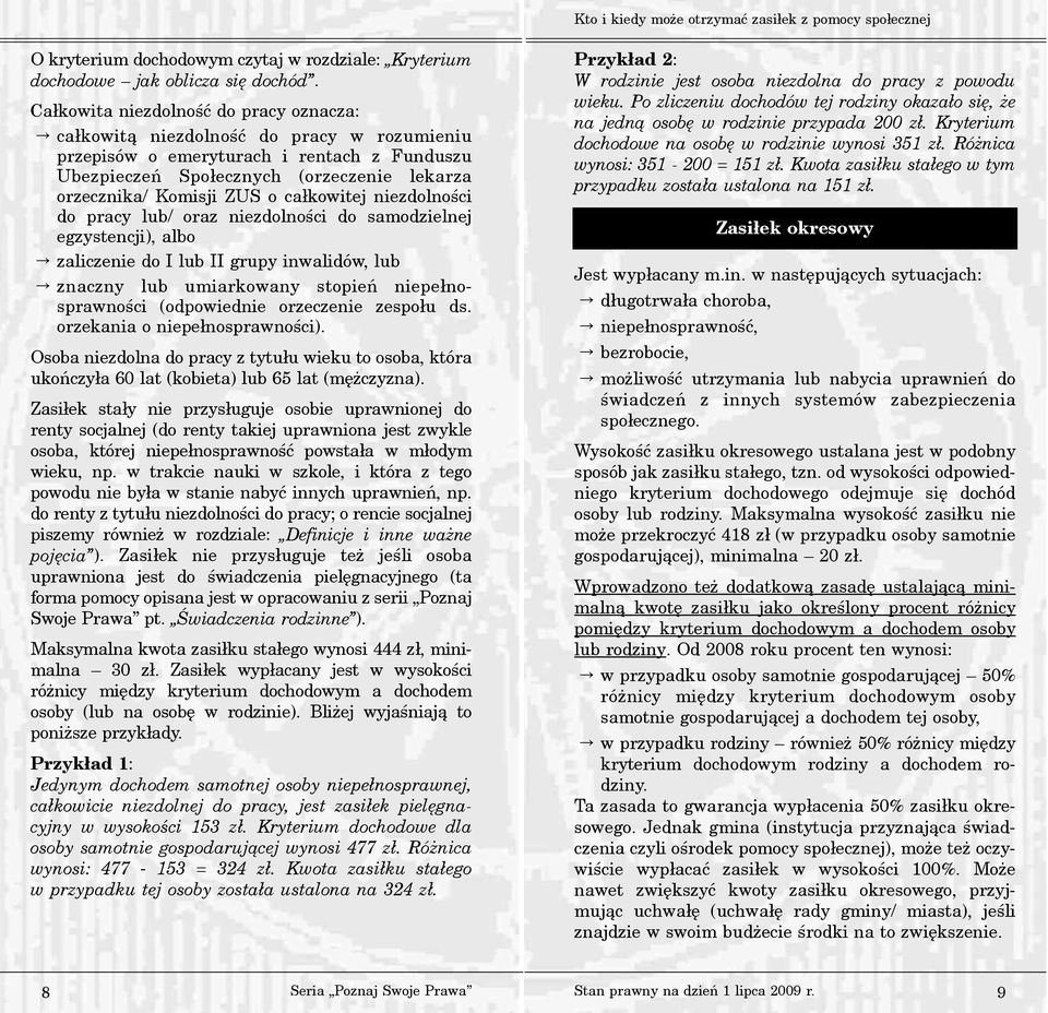 ca³kowitej niezdolnoœci do pracy lub/ oraz niezdolnoœci do samodzielnej egzystencji), albo zaliczenie do I lub II grupy inwalidów, lub znaczny lub umiarkowany stopieñ niepe³nosprawnoœci (odpowiednie