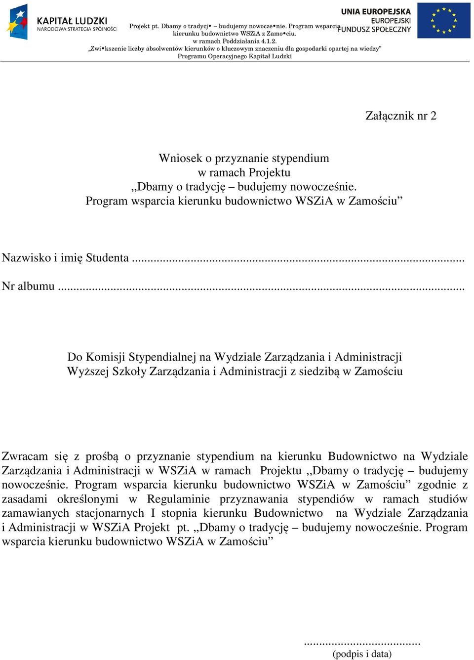 na Wydziale Zarządzania i Administracji w WZiA w ramach Projektu,,Dbamy o tradycję budujemy nowocześnie.