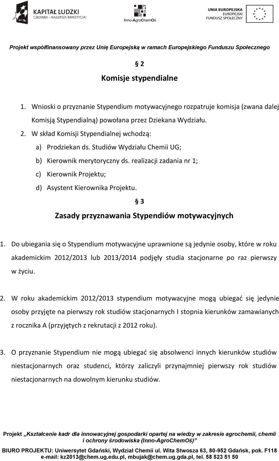 3 Zasady przyznawania Stypendiów motywacyjnych 1.