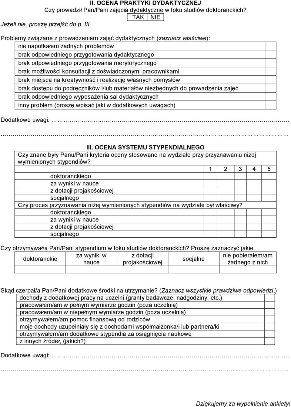 merytorycznego brak możliwości konsultacji z doświadczonymi pracownikami brak miejsca na kreatywność i realizację własnych pomysłów brak dostępu do podręczników i/lub materiałów niezbędnych do