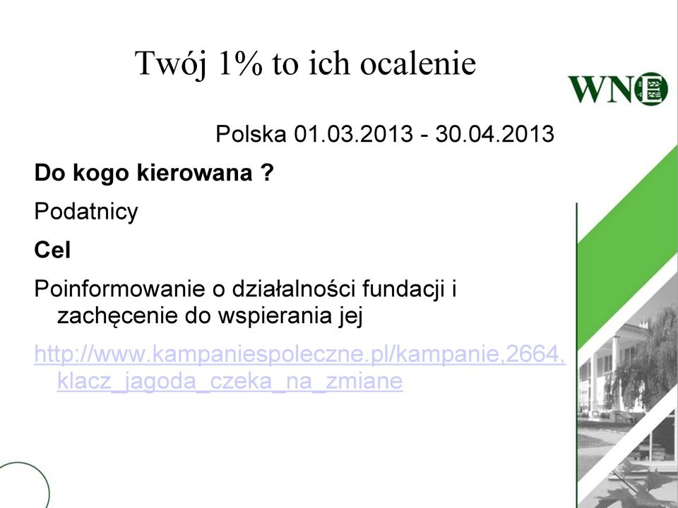 2013 Poinformowanie o działalności fundacji i zachęcenie