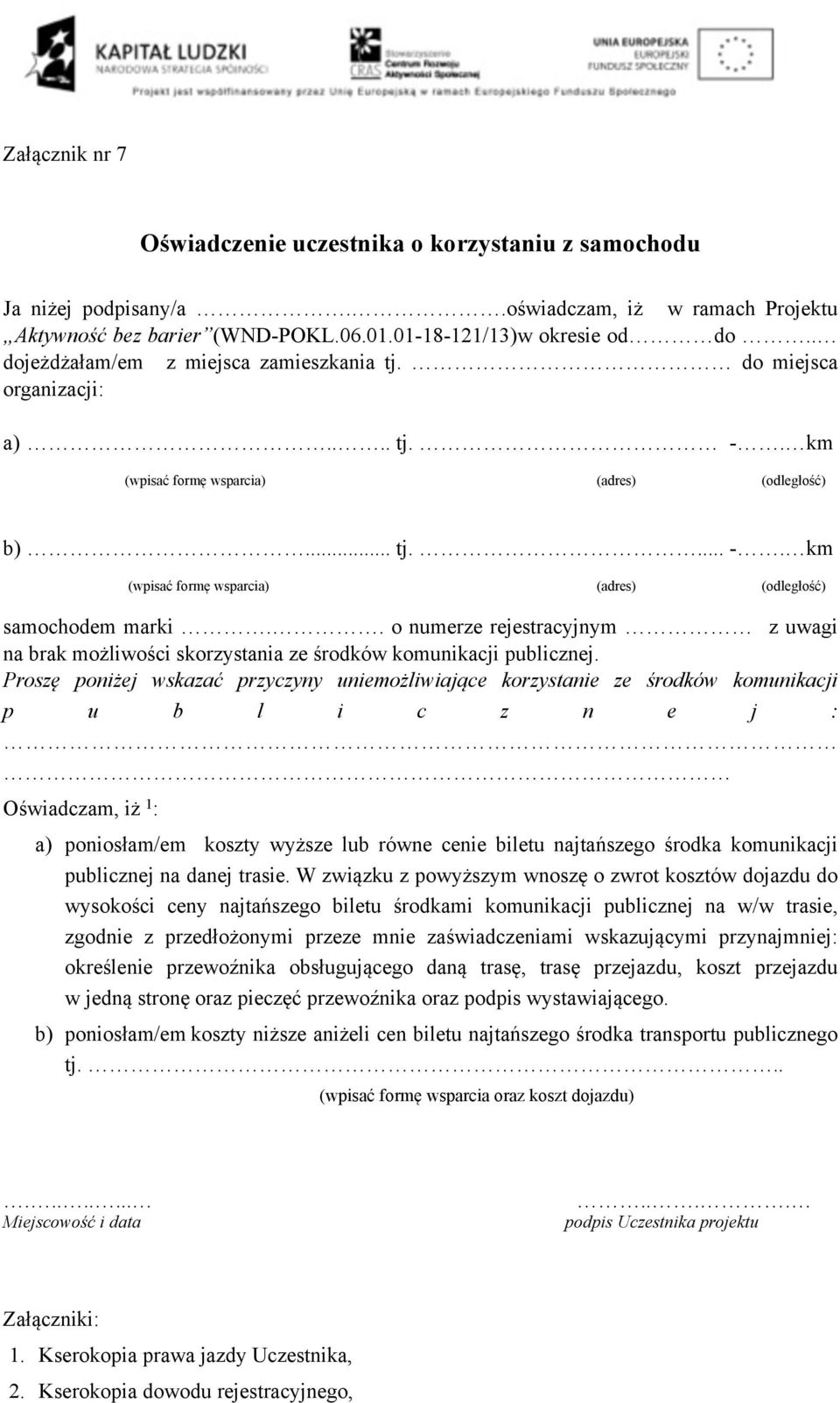 . o numerze rejestracyjnym z uwagi na brak możliwości skorzystania ze środków komunikacji publicznej.