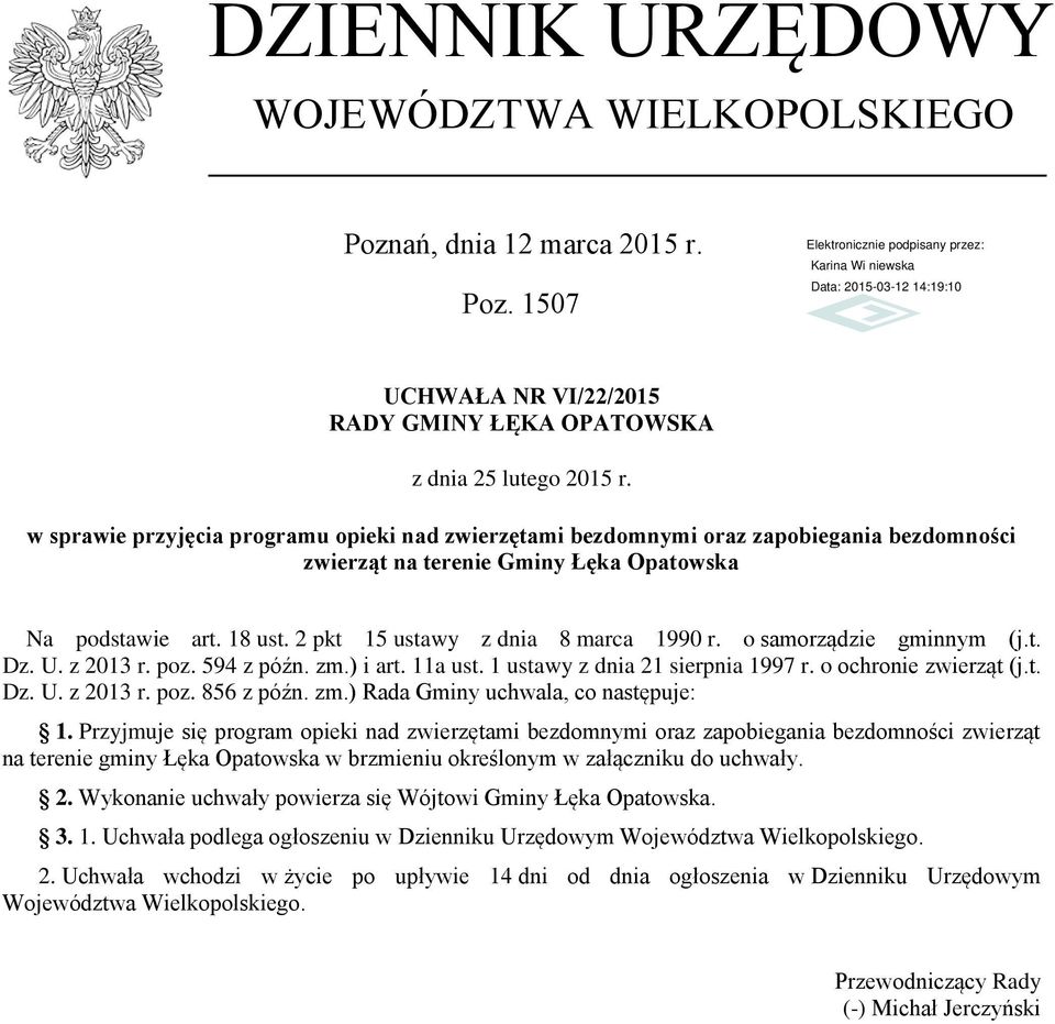 o samorządzie gminnym (j.t. Dz. U. z 2013 r. poz. 594 z późn. zm.) i art. 11a ust. 1 ustawy z dnia 21 sierpnia 1997 r. o ochronie zwierząt (j.t. Dz. U. z 2013 r. poz. 856 z późn. zm.) Rada Gminy uchwala, co następuje: 1.