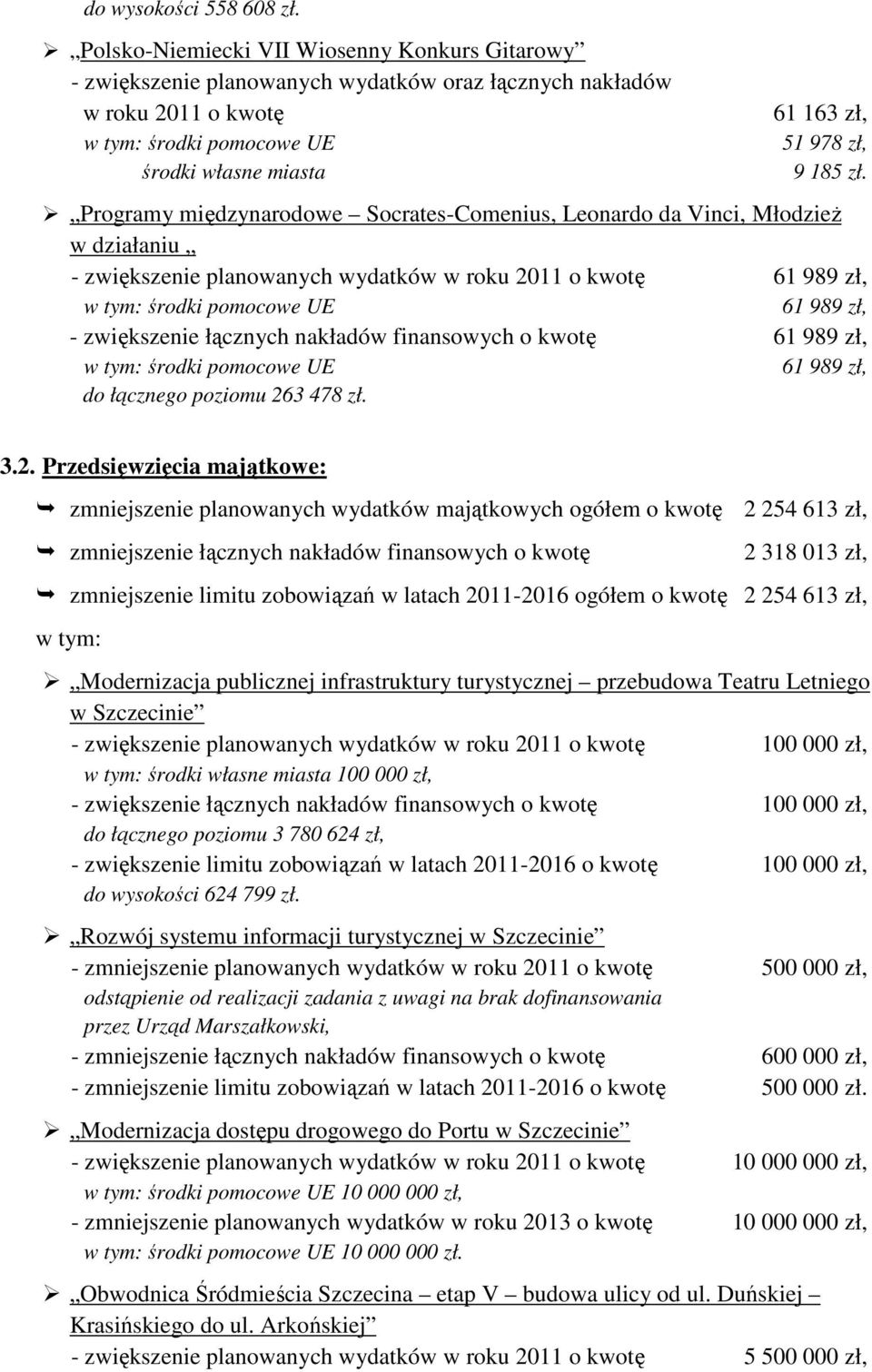 finansowych o kwotę 61 989 zł, 61 989 zł, do łącznego poziomu 26