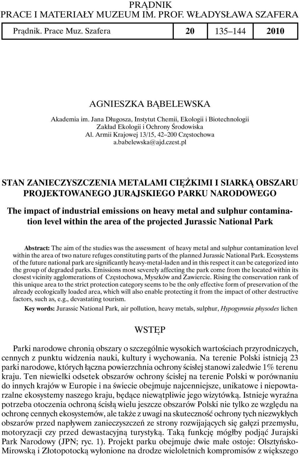 pl Stan zanieczyszczenia metalami ciężkimi i siarką obszaru projektowanego Jurajskiego Parku Narodowego The impact of industrial emissions on heavy metal and sulphur contamination level within the